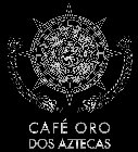 CAFÉ ORO DOS AZTECAS