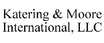 KATERING & MOORE INTERNATIONAL, LLC