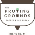 THE PROVING GROUNDS COFFEE & ICE CREAM MILFORD, MI