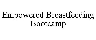 EMPOWERED BREASTFEEDING BOOTCAMP