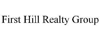 FIRST HILL REALTY GROUP