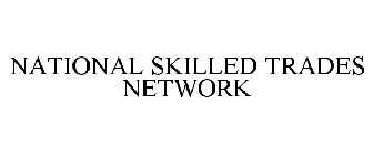 NATIONAL SKILLED TRADES NETWORK