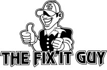 THE FIX IT GUY THE FIX IT GUY