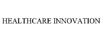 HEALTHCARE INNOVATION