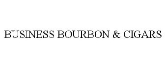 BUSINESS BOURBON & CIGARS