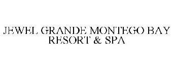 JEWEL GRANDE MONTEGO BAY RESORT & SPA