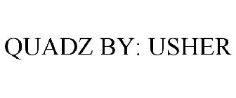 QUADZ BY: USHER