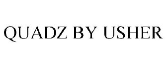 QUADZ BY USHER