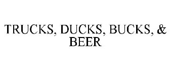 TRUCKS, DUCKS, BUCKS, & BEER