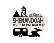 ICONIC ACCOMODATIONS ON THE HISTORIC RIVER SHENANDOAH RIVER AIRSTREAMS LLC WOODSTOCK, VAER SHENANDOAH RIVER AIRSTREAMS LLC WOODSTOCK, VA