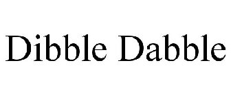 DIBBLE DABBLE