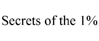 SECRETS OF THE 1%