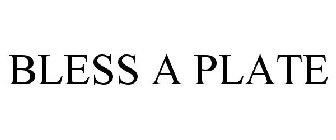 BLESS A PLATE