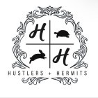 HH HUSTLERS + HERMITS