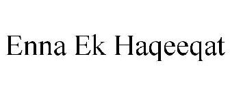 ENNA EK HAQEEQAT