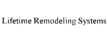 LIFETIME REMODELING SYSTEMS