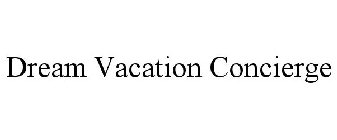 DREAM VACATION CONCIERGE