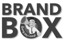 BRAND BOX GUNG HO LOCAL