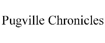 PUGVILLE CHRONICLES