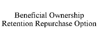 BENEFICIAL OWNERSHIP RETENTION REPURCHASE OPTION