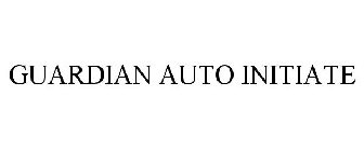 GUARDIAN AUTO INITIATE