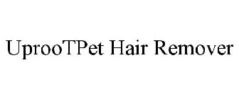 UPROOTPET HAIR REMOVER