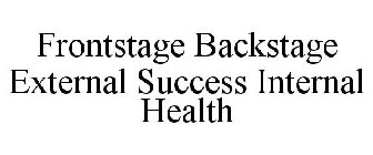 FRONTSTAGE BACKSTAGE EXTERNAL SUCCESS INTERNAL HEALTH