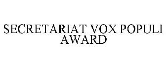 SECRETARIAT VOX POPULI AWARD