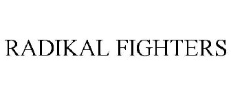 RADIKAL FIGHTERS