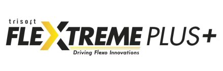 TRISOFT FLEXTREMEPLUS+ DRIVING FLEXO INNOVATIONS