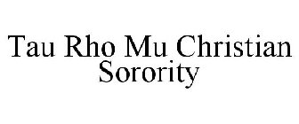 TAU RHO MU CHRISTIAN SORORITY