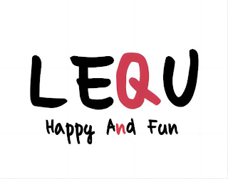 LEQU HAPPY AND FUN