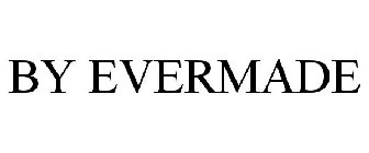 BY EVERMADE
