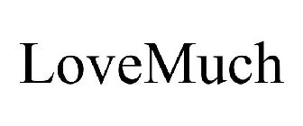 LOVEMUCH
