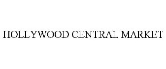 HOLLYWOOD CENTRAL MARKET