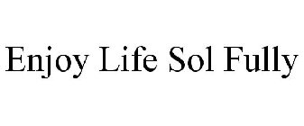 ENJOY LIFE SOL FULLY