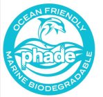 PHADE OCEAN FRIENDLY MARINE BIODEGRADABLE