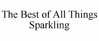 THE BEST OF ALL THINGS SPARKLING