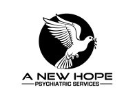 A NEW HOPE PSYCHIATRIC SERVICES