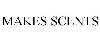 MAKES SCENTS