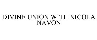 DIVINE UNION WITH NICOLA NAVON