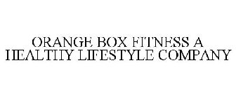 ORANGE BOX FITNESS A HEALTHY LIFESTYLE COMPANY