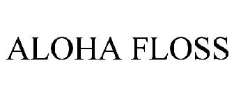 ALOHA FLOSS