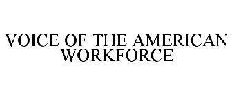 VOICE OF THE AMERICAN WORKFORCE