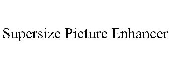 SUPERSIZE PICTURE ENHANCER