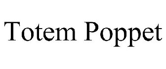 TOTEM POPPET