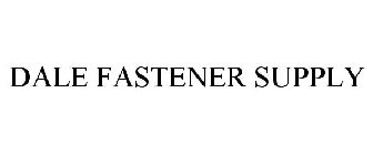 DALE FASTENER SUPPLY