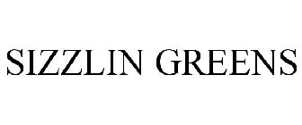 SIZZLIN GREENS