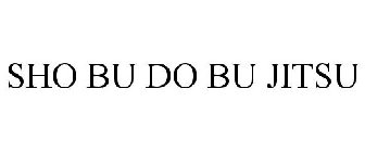 SHO BU DO BU JITSU
