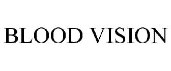 BLOOD VISION